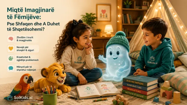 Miqtë Imagjinarë të Fëmijëve: Pse Shfaqen dhe A Duhet të Shqetësohemi?
